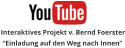 Interaktives Projekt v. Bernd Foerster  �Einladung auf den Weg nach Innen�